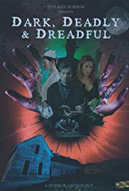 Dark, Deadly & Dreadful (2018)