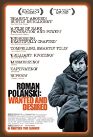 Roman Polanski: Wanted and Desired (2008)