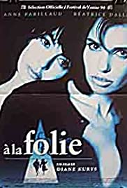 À la folie (1994)