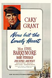 None But the Lonely Heart (1944)