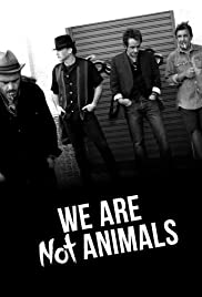 We Are Not Animals (2013)