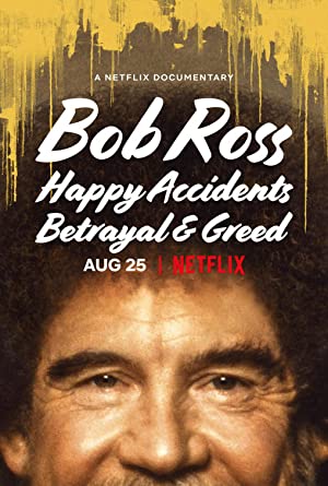 Bob Ross: Happy Accidents, Betrayal & Greed (2021)