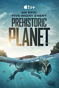 Prehistoric Planet (2022)