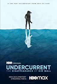 Undercurrent: The Disappearance of Kim Wall (2022)