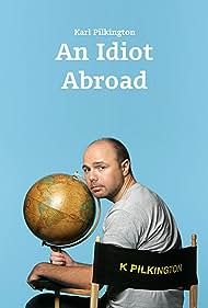 An Idiot Abroad (2010-2012)