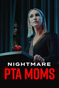 Nightmare PTA Moms (2022)