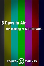 Watch Full Movie :6 Days to Air The Making of South Park (2011)