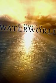 Watch Full Movie :Maelstrom The Odyssey of Waterworld (2018)