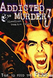 Addicted to Murder 3: Blood Lust (2000)