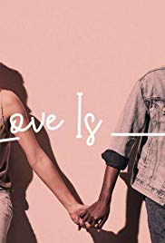 Watch Full Movie :Love Is_ (2018)