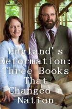 Watch Full Movie :Englands Reformation: Three Books That Changed a Nation (2017)