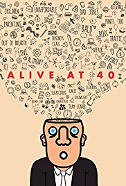 Alive at 40 (2017)